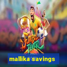 mallika savings