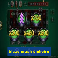 blaze crash dinheiro