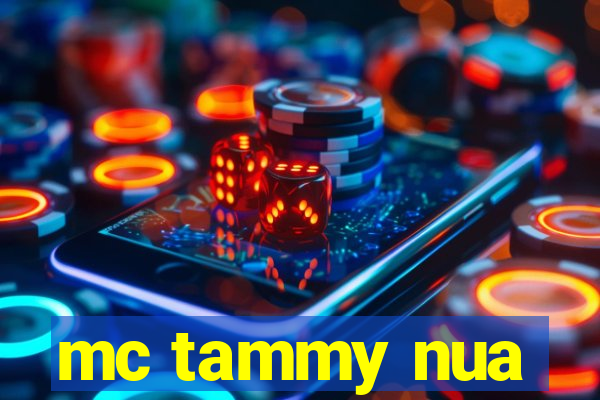 mc tammy nua