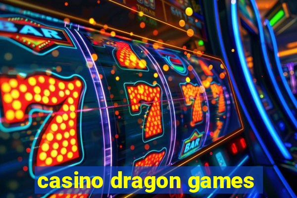 casino dragon games