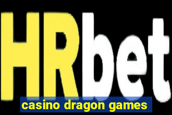 casino dragon games