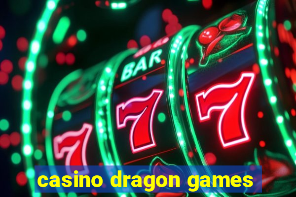 casino dragon games