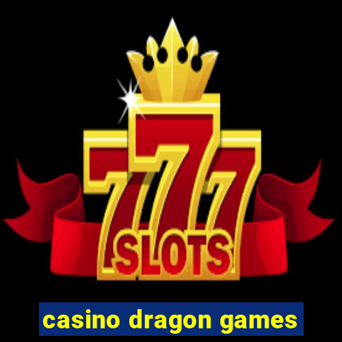 casino dragon games