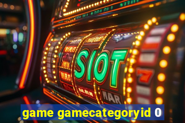 game gamecategoryid 0