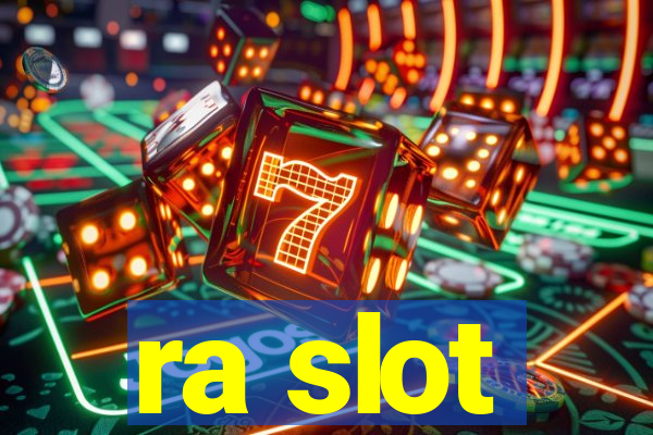 ra slot