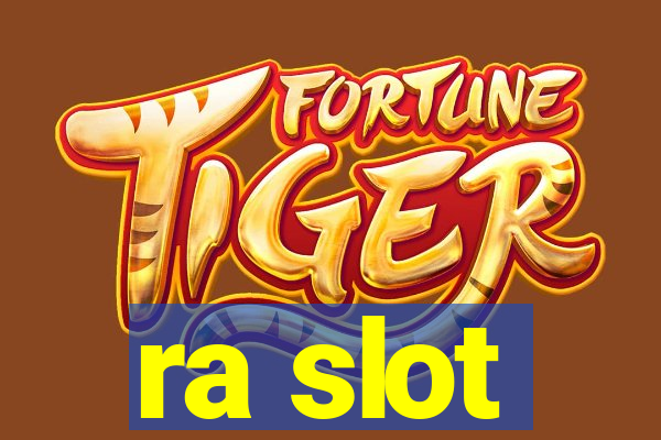 ra slot