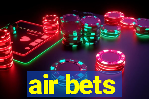 air bets