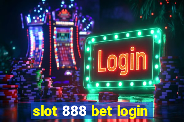 slot 888 bet login