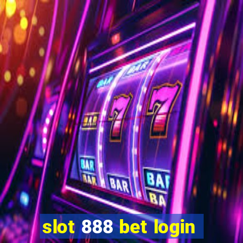 slot 888 bet login