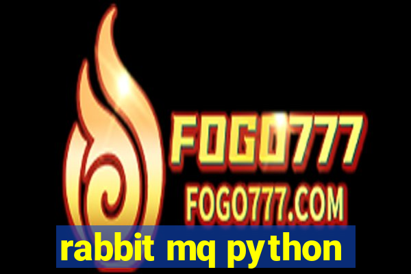 rabbit mq python