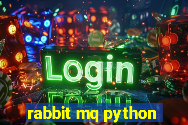 rabbit mq python