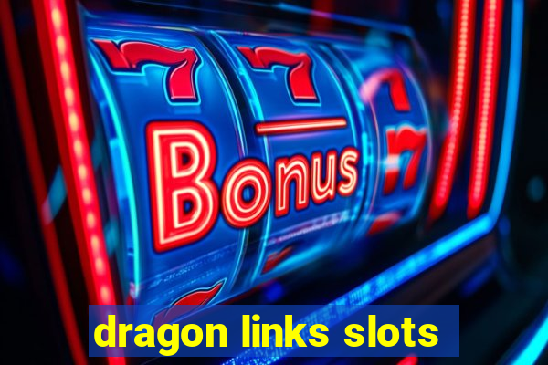 dragon links slots