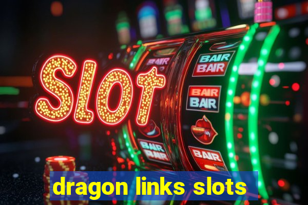 dragon links slots