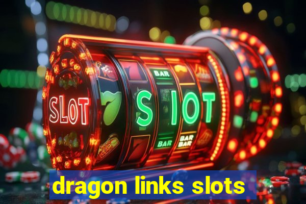 dragon links slots