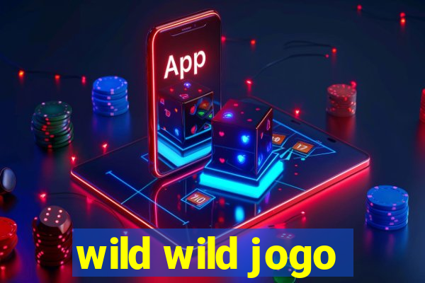 wild wild jogo