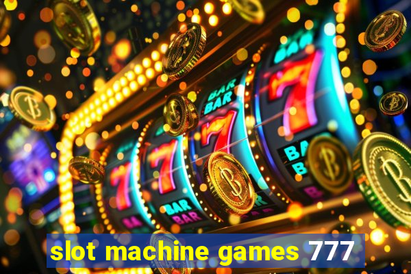 slot machine games 777