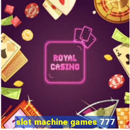 slot machine games 777