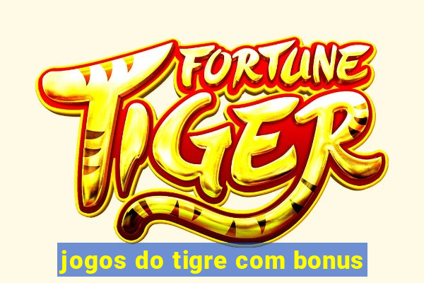 jogos do tigre com bonus