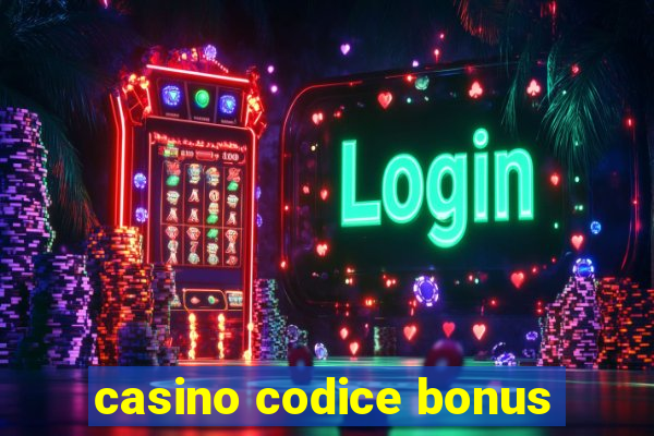 casino codice bonus