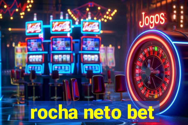 rocha neto bet