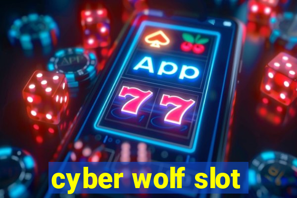 cyber wolf slot