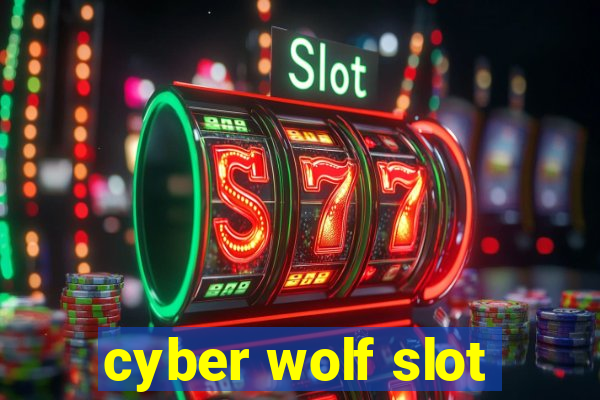 cyber wolf slot