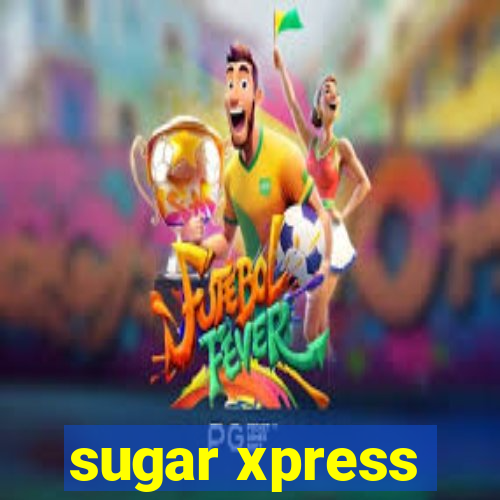 sugar xpress