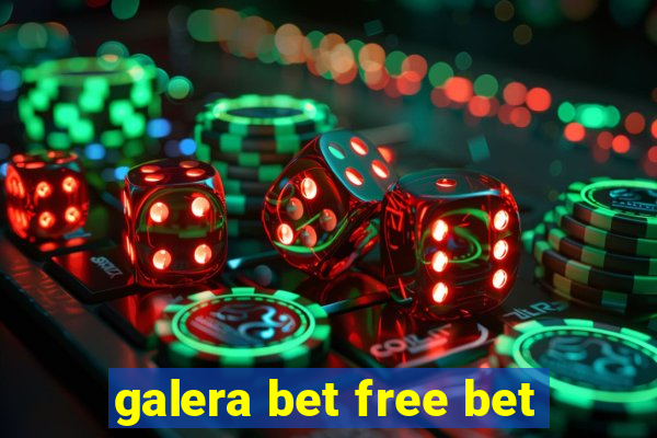 galera bet free bet