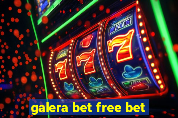 galera bet free bet