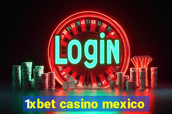 1xbet casino mexico