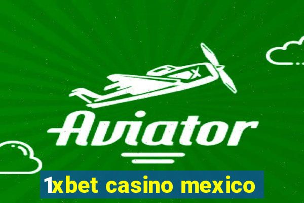 1xbet casino mexico