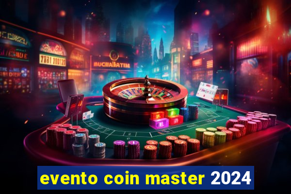 evento coin master 2024