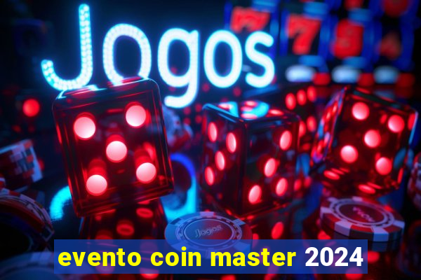 evento coin master 2024