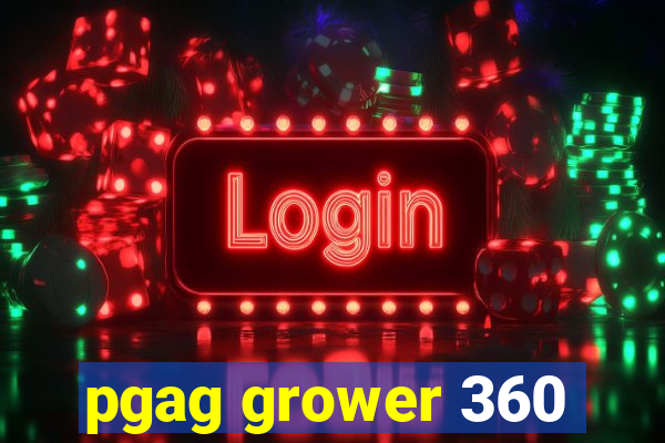 pgag grower 360