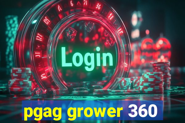 pgag grower 360