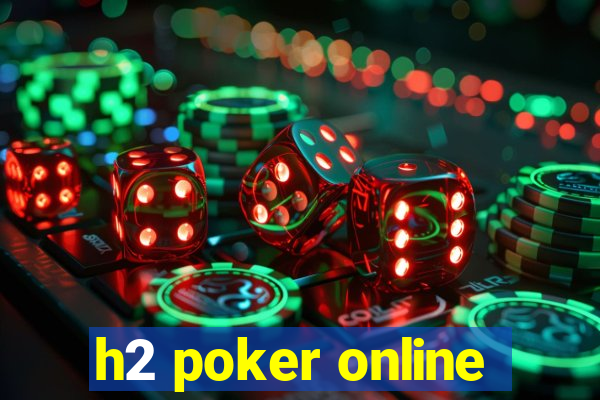 h2 poker online