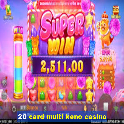 20 card multi keno casino