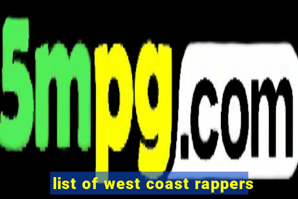 list of west coast rappers