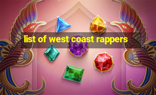 list of west coast rappers