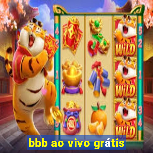 bbb ao vivo grátis