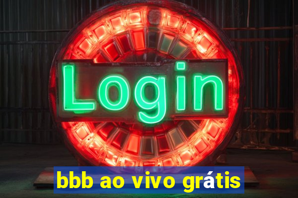 bbb ao vivo grátis