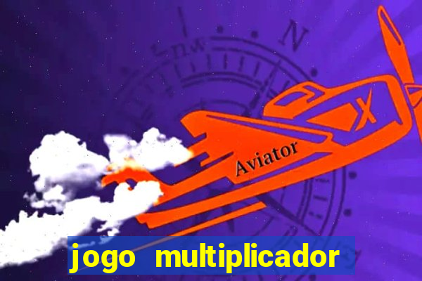 jogo multiplicador de dinheiro