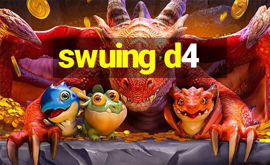 swuing d4