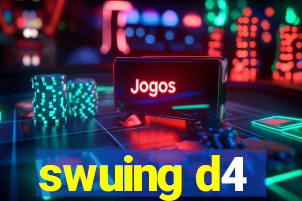 swuing d4