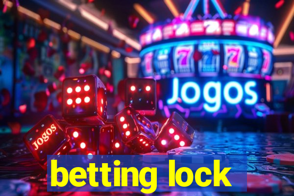 betting lock