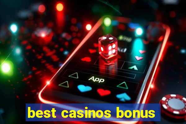 best casinos bonus