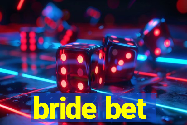 bride bet