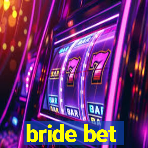 bride bet