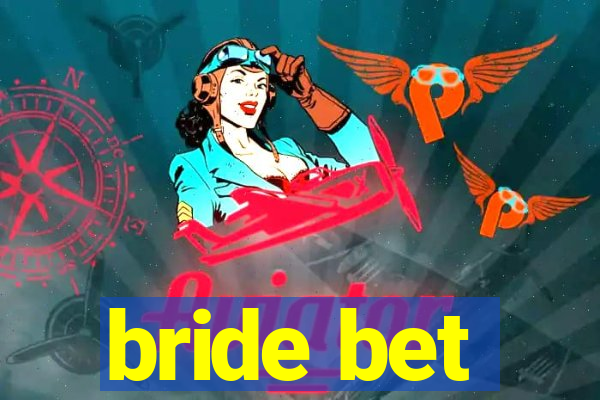 bride bet