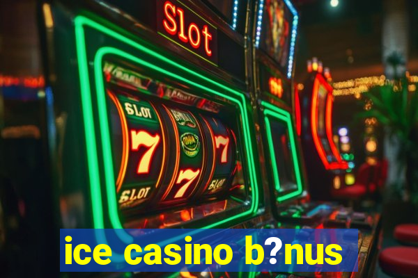 ice casino b?nus